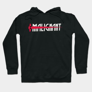 Malignant (High Quality Logo - III) Hoodie